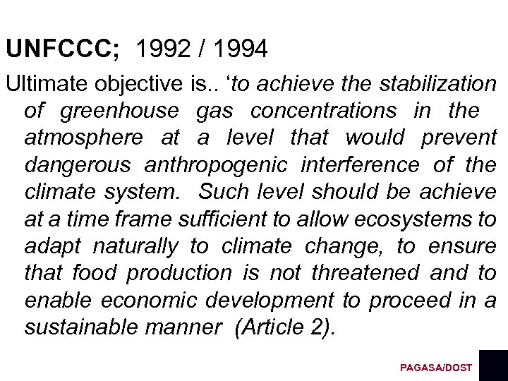 UNFCCC; 1992 / 1994 Ultimate objective is. . ‘to achieve the stabilization of greenhouse