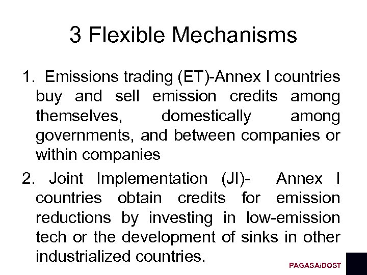 3 Flexible Mechanisms 1. Emissions trading (ET)-Annex I countries buy and sell emission credits