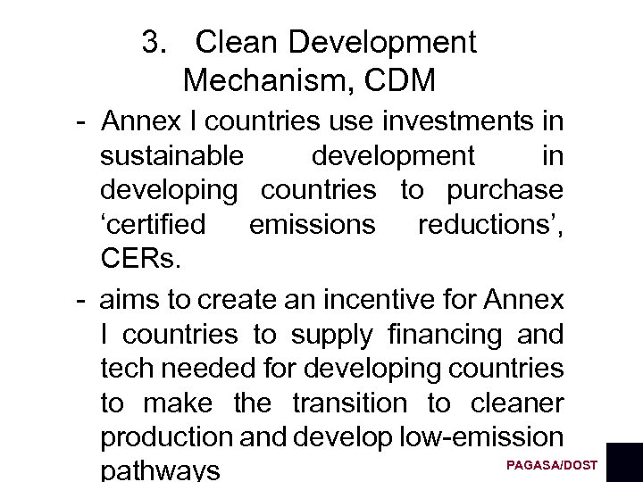 3. Clean Development Mechanism, CDM - Annex I countries use investments in sustainable development