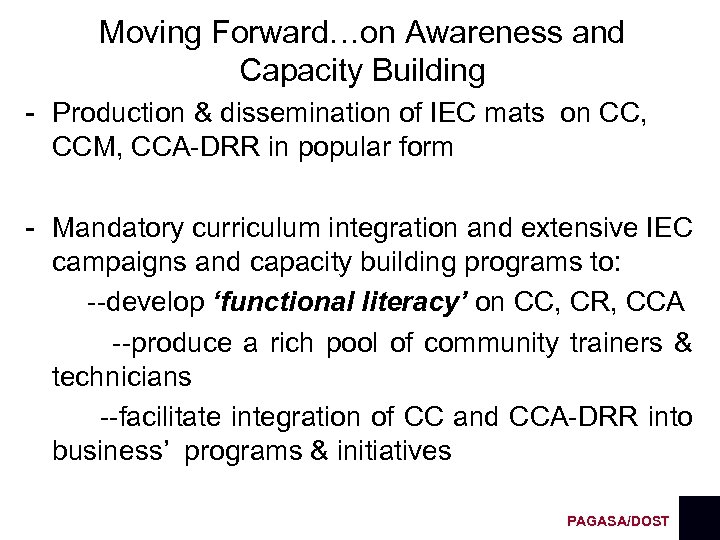 Moving Forward…on Awareness and Capacity Building - Production & dissemination of IEC mats on