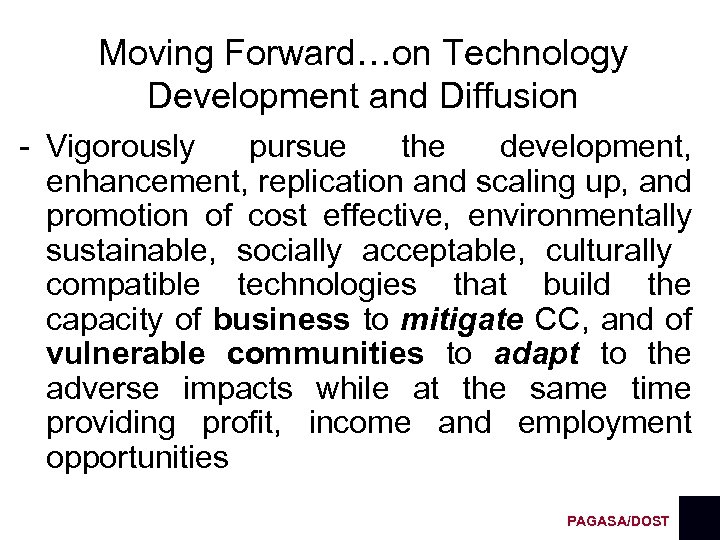 Moving Forward…on Technology Development and Diffusion - Vigorously pursue the development, enhancement, replication and