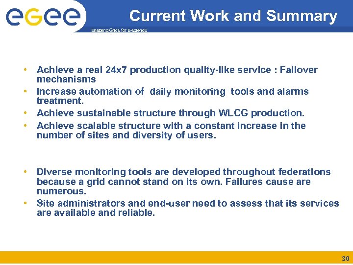 Current Work and Summary Enabling Grids for E-scienc. E • Achieve a real 24