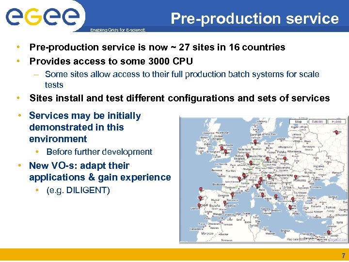Pre-production service Enabling Grids for E-scienc. E • Pre-production service is now ~ 27