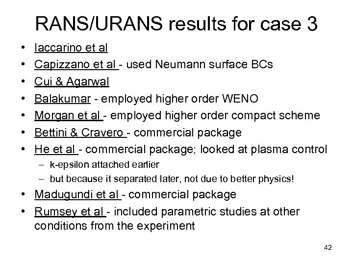 RANS/URANS results for case 3 • • Iaccarino et al Capizzano et al -