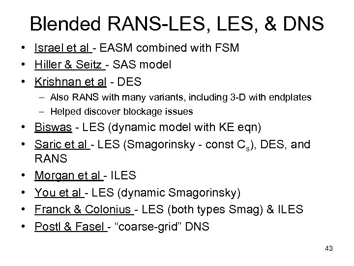 Blended RANS-LES, & DNS • Israel et al - EASM combined with FSM •