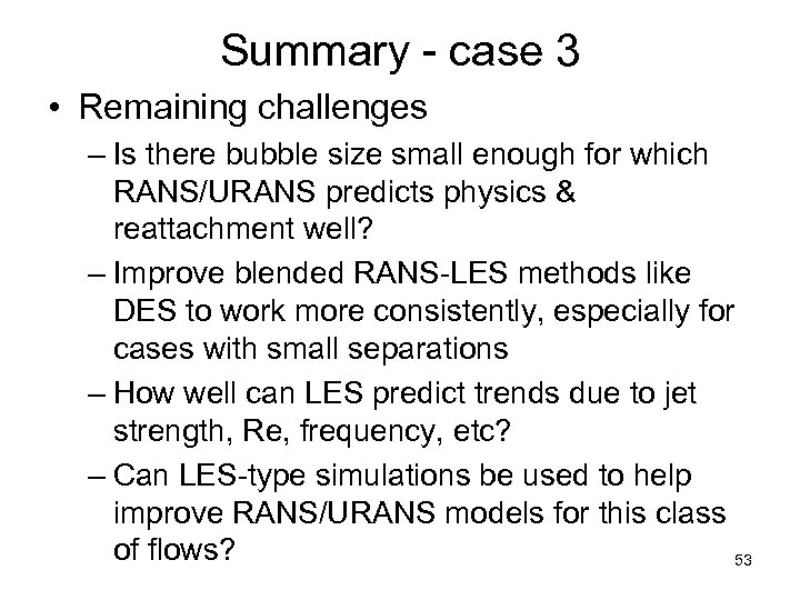 Summary - case 3 • Remaining challenges – Is there bubble size small enough