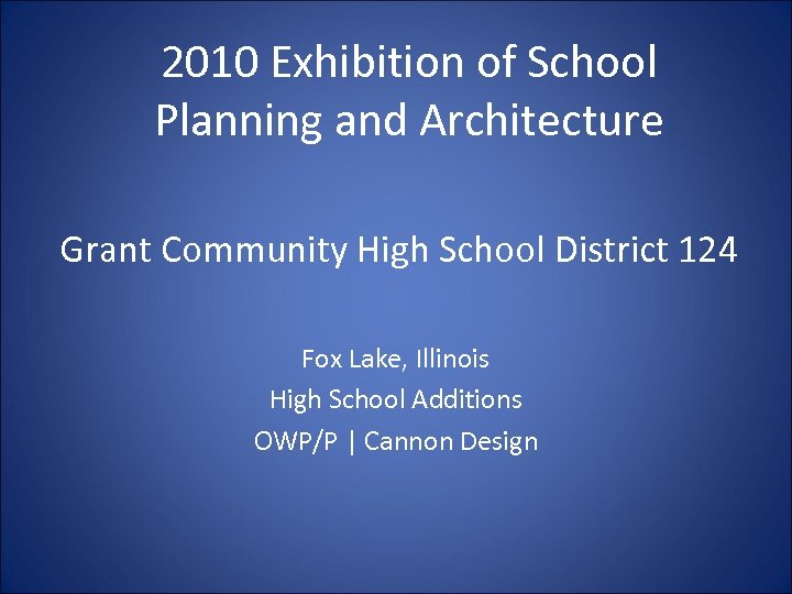 2010 Exhibition of School Planning and Architecture Grant Community High School District 124 Fox