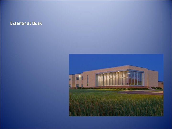 Exterior at Dusk 