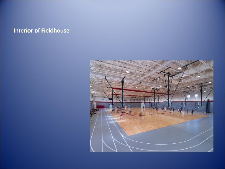 Interior of Fieldhouse 