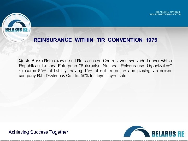 BELARUSIAN NATIONAL REINSURANCE ORGANIZATION REINSURANCE WITHIN TIR CONVENTION 1975 Quota Share Reinsurance and Retrocession