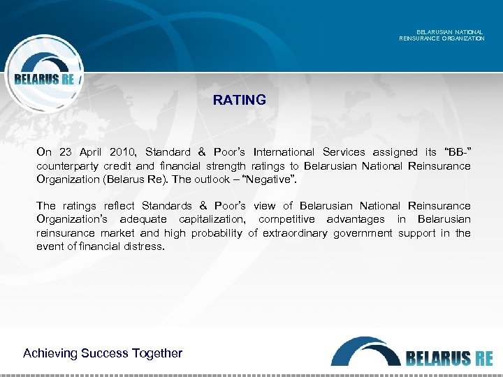 BELARUSIAN NATIONAL REINSURANCE ORGANIZATION RATING On 23 April 2010, Standard & Poor’s International Services