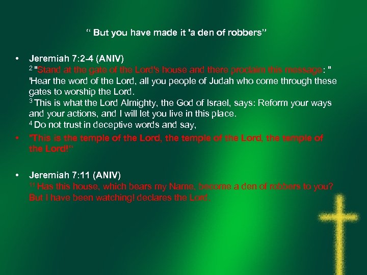 “ But you have made it 'a den of robbers” • • • Jeremiah