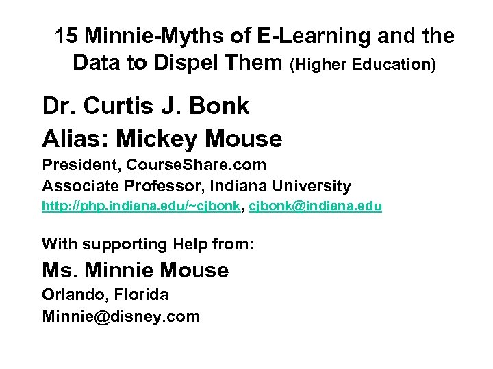 15 Minnie-Myths of E-Learning and the Data to Dispel Them (Higher Education) Dr. Curtis