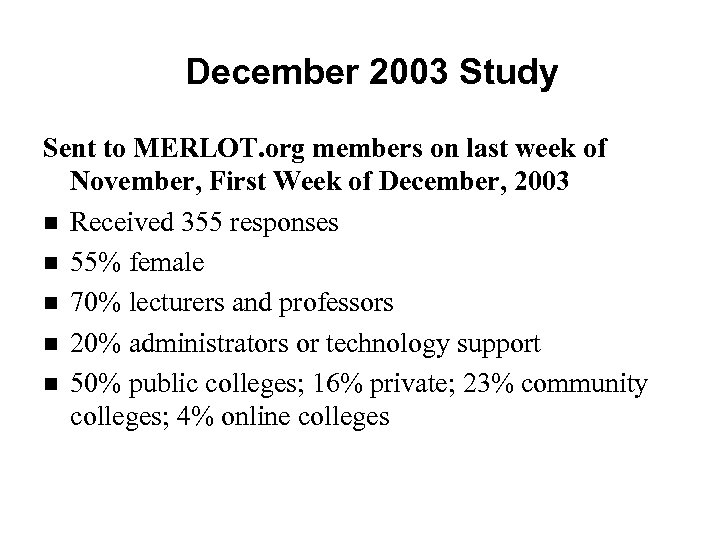 December 2003 Study Sent to MERLOT. org members on last week of November, First