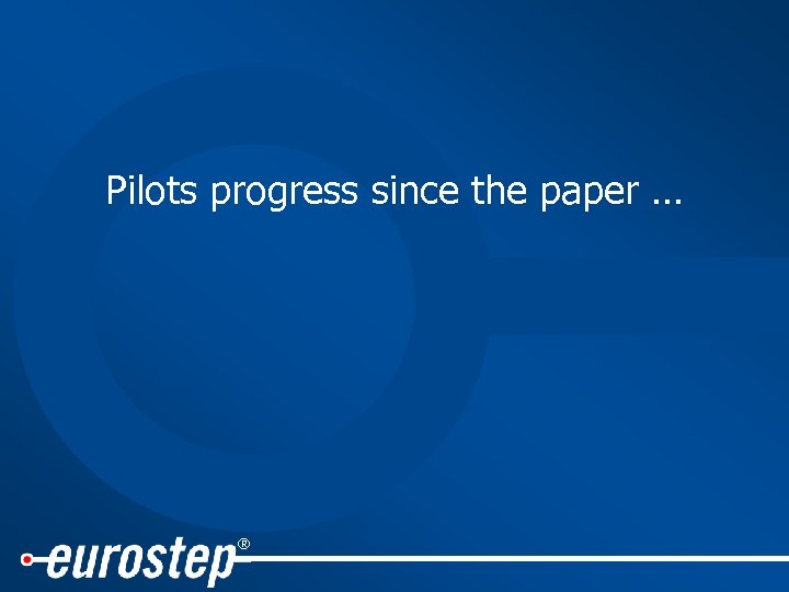 Pilots progress since the paper … ® 
