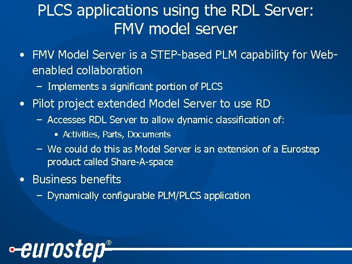 PLCS applications using the RDL Server: FMV model server • FMV Model Server is