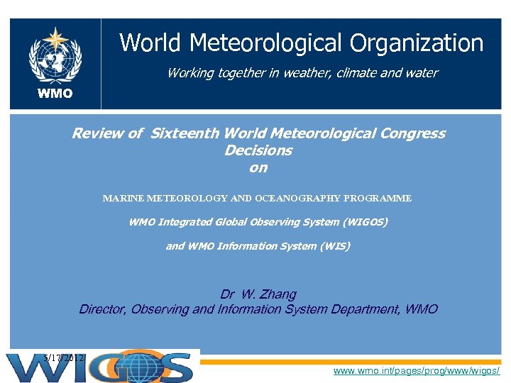 World Meteorological Organization Working together in weather, climate and water WMO Review of Sixteenth