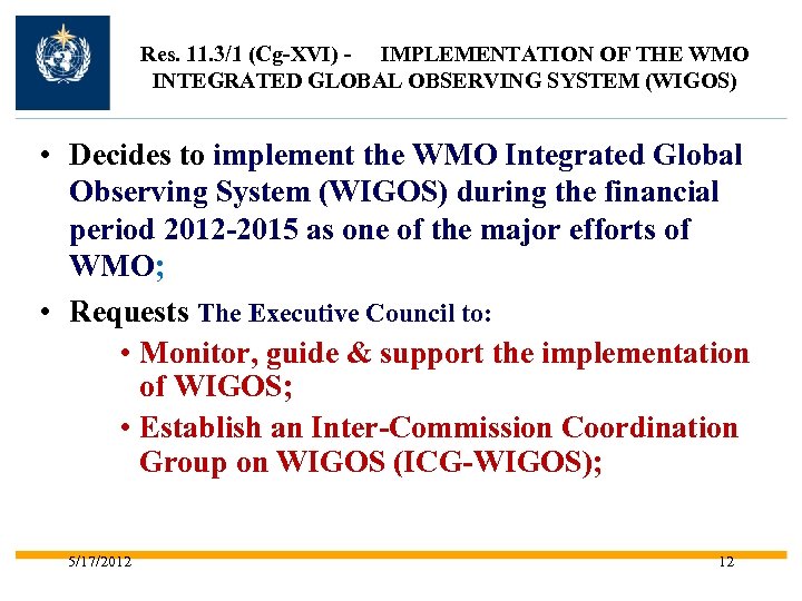 Res. 11. 3/1 (Cg-XVI) - IMPLEMENTATION OF THE WMO INTEGRATED GLOBAL OBSERVING SYSTEM (WIGOS)