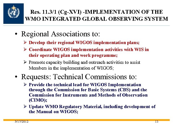 Res. 11. 3/1 (Cg-XVI) -IMPLEMENTATION OF THE WMO INTEGRATED GLOBAL OBSERVING SYSTEM • Regional