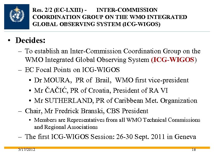 Res. 2/2 (EC-LXIII) INTER-COMMISSION COORDINATION GROUP ON THE WMO INTEGRATED GLOBAL OBSERVING SYSTEM (ICG-WIGOS)