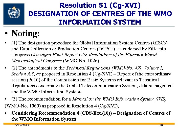 Resolution 51 (Cg-XVI) DESIGNATION OF CENTRES OF THE WMO INFORMATION SYSTEM • Noting: •