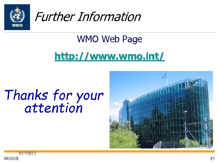 WMO Further Information WMO Web Page http: //www. wmo. int/ Thanks for your attention