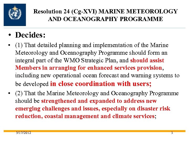 Resolution 24 (Cg-XVI) MARINE METEOROLOGY AND OCEANOGRAPHY PROGRAMME • Decides: • (1) That detailed