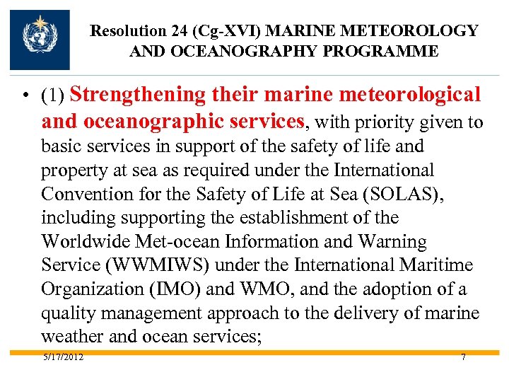 Resolution 24 (Cg-XVI) MARINE METEOROLOGY AND OCEANOGRAPHY PROGRAMME • (1) Strengthening their marine meteorological