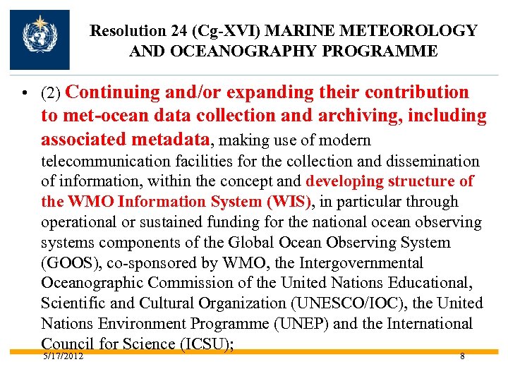 Resolution 24 (Cg-XVI) MARINE METEOROLOGY AND OCEANOGRAPHY PROGRAMME • (2) Continuing and/or expanding their