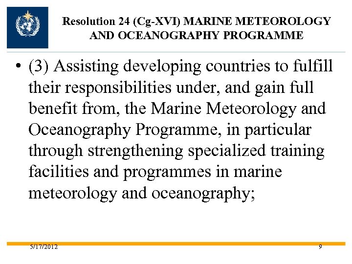 Resolution 24 (Cg-XVI) MARINE METEOROLOGY AND OCEANOGRAPHY PROGRAMME • (3) Assisting developing countries to