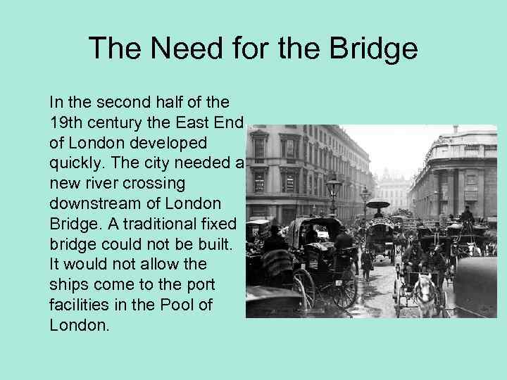 The Need for the Bridge In the second half of the 19 th century