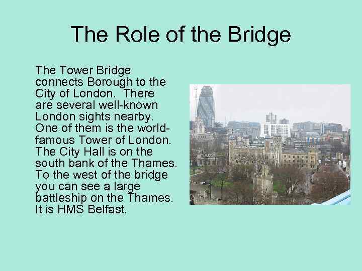 The Role of the Bridge The Tower Bridge connects Borough to the City of