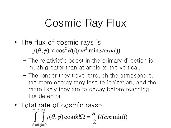 Cosmic Ray Flux • The flux of cosmic rays is – The relativistic boost