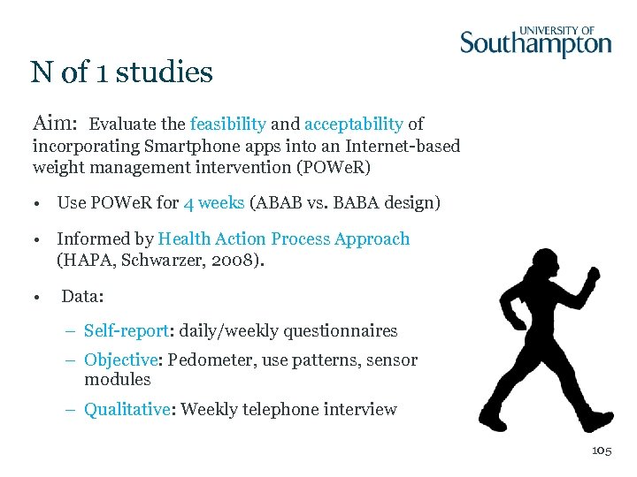 N of 1 studies Aim: Evaluate the feasibility and acceptability of incorporating Smartphone apps