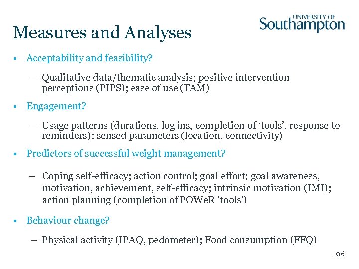 Measures and Analyses • Acceptability and feasibility? – Qualitative data/thematic analysis; positive intervention perceptions