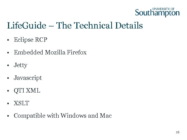 Life. Guide – The Technical Details • Eclipse RCP • Embedded Mozilla Firefox •