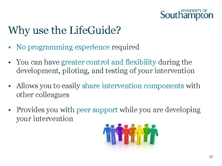 Why use the Life. Guide? • No programming experience required • You can have