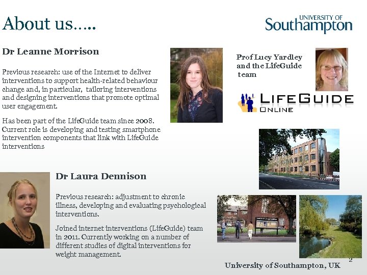 About us…. . Dr Leanne Morrison Previous research: use of the Internet to deliver