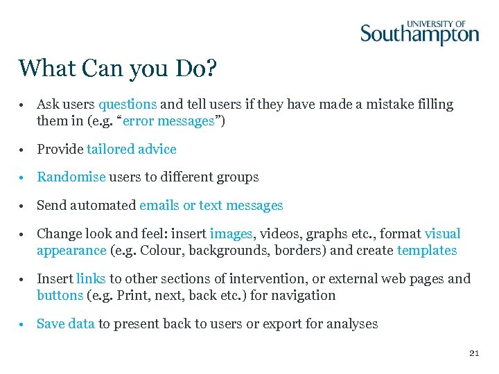 What Can you Do? • Ask users questions and tell users if they have