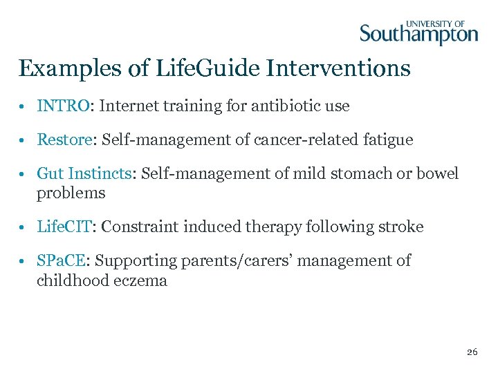 Examples of Life. Guide Interventions • INTRO: Internet training for antibiotic use • Restore: