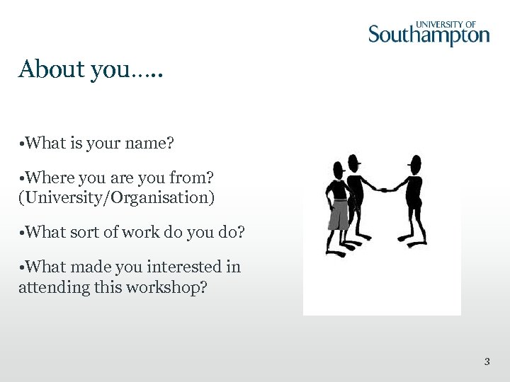 About you…. . • What is your name? • Where you are you from?