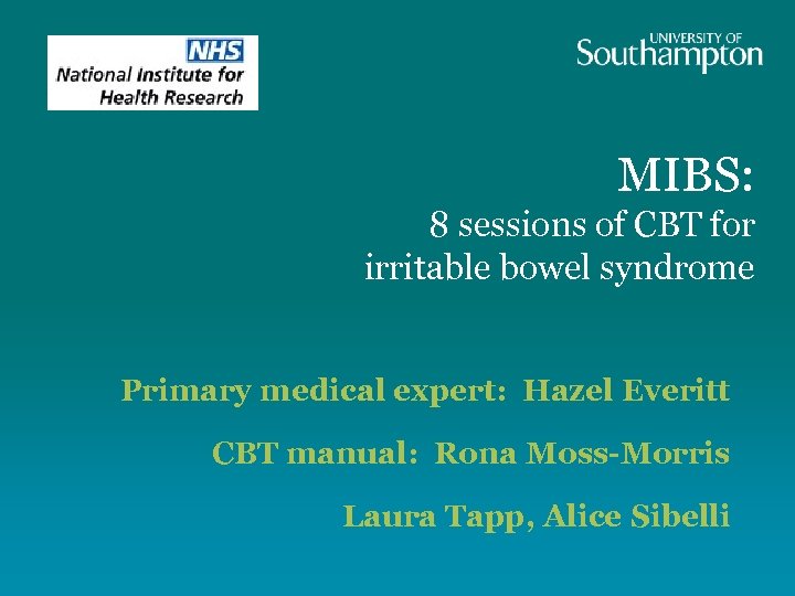 MIBS: 8 sessions of CBT for irritable bowel syndrome Primary medical expert: Hazel Everitt