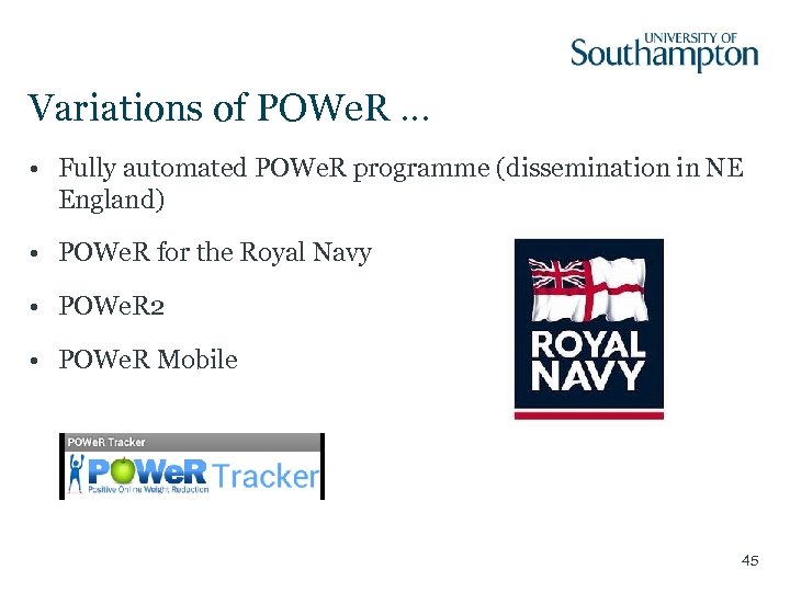 Variations of POWe. R … • Fully automated POWe. R programme (dissemination in NE