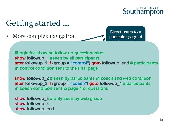 Getting started. . . • More complex navigation Direct users to a particular page