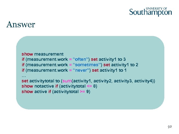 Answer show measurement if (measurement. work = “often”) set activity 1 to 3 if