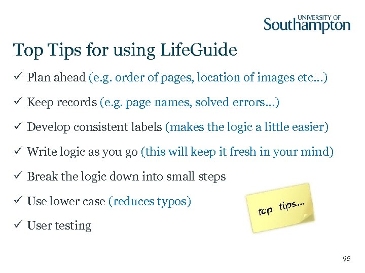 Top Tips for using Life. Guide ü Plan ahead (e. g. order of pages,