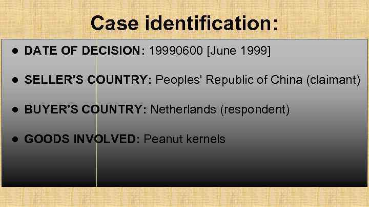 Case identification: ● DATE OF DECISION: 19990600 [June 1999] ● SELLER'S COUNTRY: Peoples' Republic