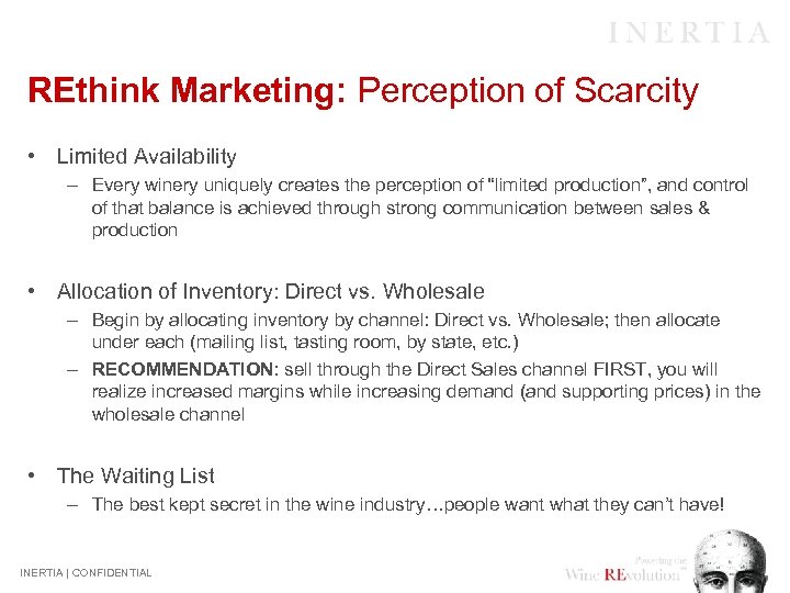 REthink Marketing: Perception of Scarcity • Limited Availability – Every winery uniquely creates the