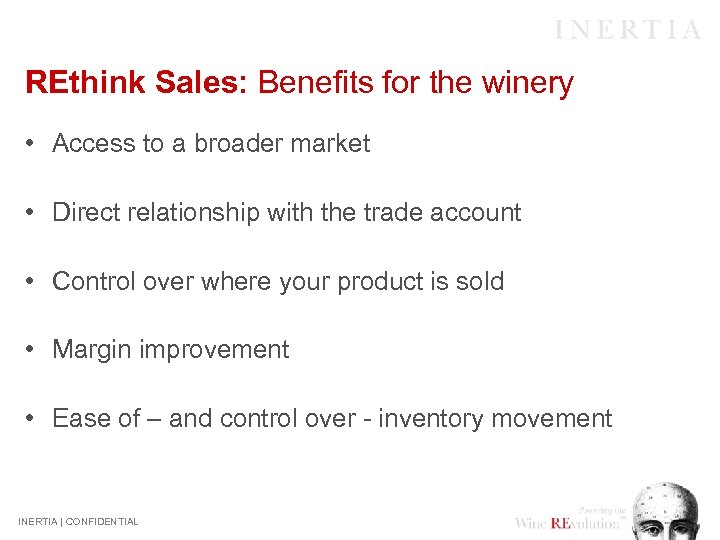 REthink Sales: Benefits for the winery • Access to a broader market • Direct