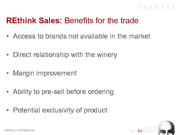 REthink Sales: Benefits for the trade • Access to brands not available in the